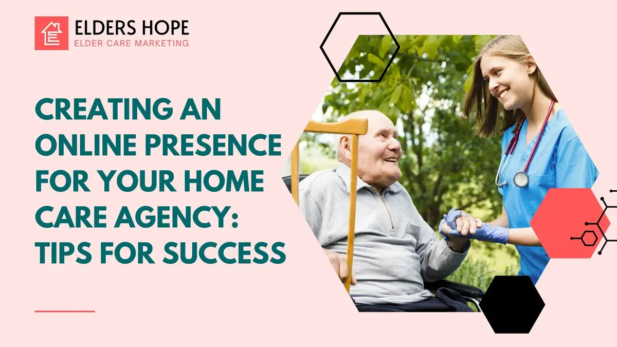 Creating An Online Presence For Your Home Care Agency: Tips For Success 1 Creating An Online Presence For Your Home Care Agency Tips For Success