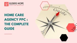 Home Care Agency PPC The Complete Guide