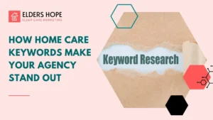 How Home Care Keywords Make Your Agency Stand Out