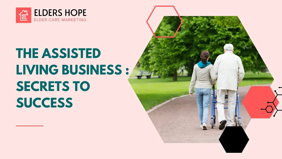 The Assisted Living Business : Secrets To Success 1 The Assisted Living Business Secrets To Success