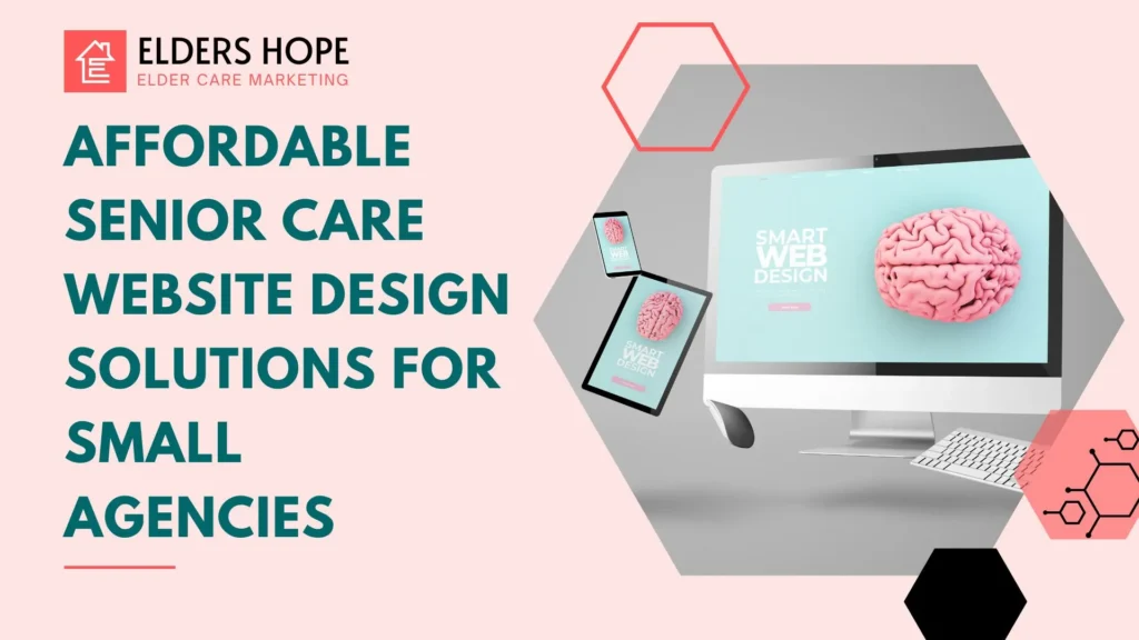 Affordable Senior Care Website Design Solutions for Small Agencies 4 Affordable Senior Care Website Design